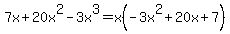 7x%2B20x%5E2-3x%5E3=x%28-3x%5E2%2B20x%2B7%29