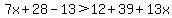 7x%2B28-13%3E12%2B39%2B13x