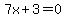 7x%2B3=0