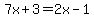 7x%2B3=2x-1