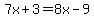 7x%2B3=8x-9