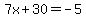 7x%2B30=-5