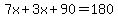7x%2B3x%2B90=180