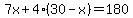 7x%2B4%2830-x%29=180