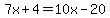 7x%2B4=10x-20