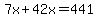 7x%2B42x=441