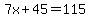 7x%2B45=115