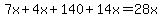 7x%2B4x%2B140%2B14x=28x