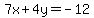 7x%2B4y=-12