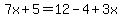 7x%2B5=12-4%2B3x