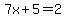 7x%2B5=2