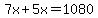 7x%2B5x=1080