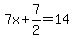 7x%2B7%2F2=14
