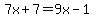7x%2B7=9x-1