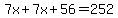 7x%2B7x%2B56=252