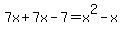 7x%2B7x-7=x%5E2-x