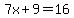 7x%2B9=16