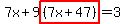 7x%2B9highlight%28%287x%2B47%29%29=3