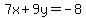 7x%2B9y=-8