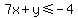 7x%2By%3C=-4