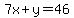 7x%2By=46