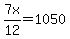 7x%2F12=1050