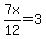 7x%2F12=3