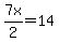 7x%2F2=14