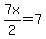 7x%2F2=7
