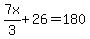 7x%2F3%2B26=180
