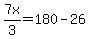 7x%2F3=180-26