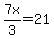 7x%2F3=21