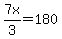 7x%2F3+=+180