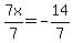 7x%2F7=-14%2F7