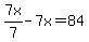 7x%2F7-7x=84