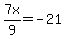 7x%2F9+=+-21