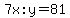 7x%3Ay=81