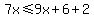 7x%3C=9x%2B6%2B2