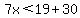 7x%3C19%2B30