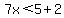 7x%3C5%2B2