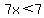 7x%3C7