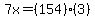 7x=%28154%29%283%29