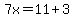 7x=11%2B3
