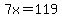 7x=119