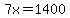 7x=1400