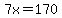 7x=170