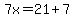 7x=21%2B7