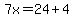 7x=24%2B4