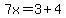 7x=3%2B4