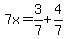 7x=3%2F7%2B4%2F7